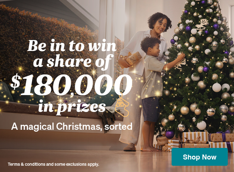 Be in to win a share of $180,000 in prizes. A magical Christmas, sorted.